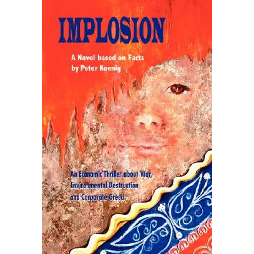 Implosion: An Economic Thriller about War, Environmental Destruction and Corporate Greed - Hardcover