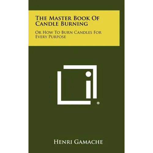 The Master Book Of Candle Burning: Or How To Burn Candles For Every Purpose - Hardcover