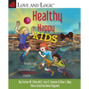 Healthy Choices, Happy Kids: Making Good Choices with Everyday Care - Paperback
