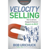 Velocity Selling: How to Attract, Engage & Empower Buyers to Buy - Paperback
