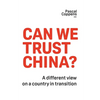 Can We Trust China?: A Different View on a Country in Transition - Paperback