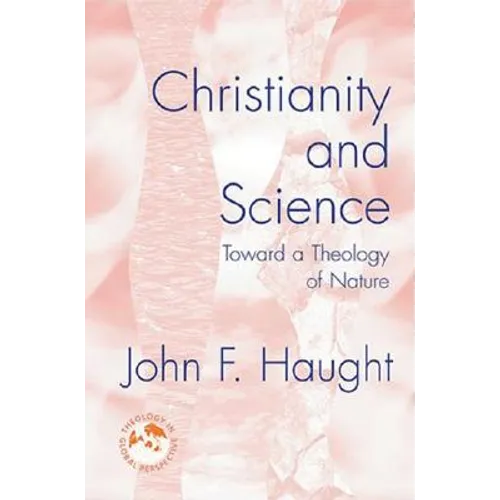 Christianity and Science: Toward a Theology of Nature - Paperback