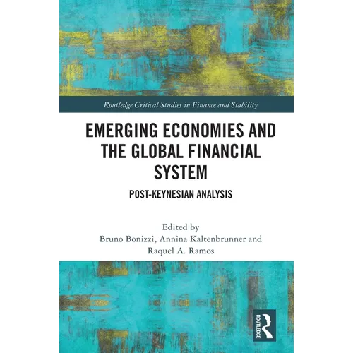 Emerging Economies and the Global Financial System: Post-Keynesian Analysis - Paperback