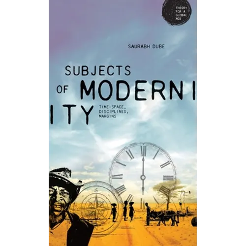 Subjects of Modernity: Time-Space, Disciplines, Margins - Paperback