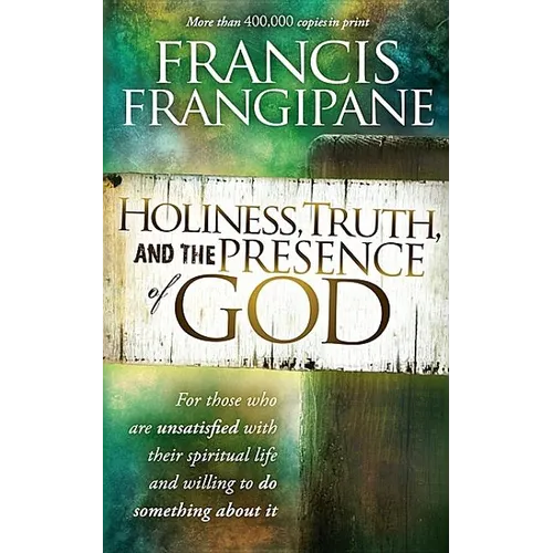 Holiness, Truth, and the Presence of God: For Those Who Are Unsatisfied with Their Spiritual Life and Willing to Do Something about It - Paperback