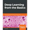 Deep Learning from the Basics: Python and Deep Learning: Theory and Implementation - Paperback