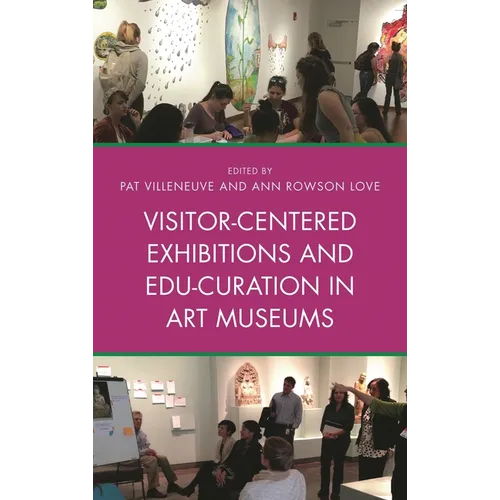 Visitor-Centered Exhibitions and Edu-Curation in Art Museums - Paperback