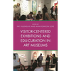 Visitor-Centered Exhibitions and Edu-Curation in Art Museums - Paperback