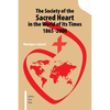 The Society of the Sacred Heart in the World of Its Times 1865 -2000 - Paperback