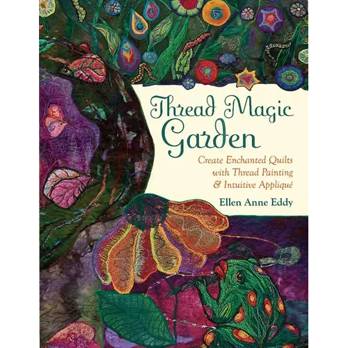 Thread Magic: The Enchanted World of Ellen Anne Eddy - Paperback