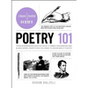 Poetry 101: From Shakespeare and Rupi Kaur to Iambic Pentameter and Blank Verse, Everything You Need to Know about Poetry - Hardcover