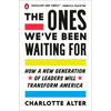 The Ones We've Been Waiting For: How a New Generation of Leaders Will Transform America - Paperback