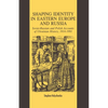 Shaping Identity in Eastern Europe and Russia: Soviet and Polish Accounts of Ukrainian History, 1914-1991 - Paperback