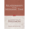 Relationships in the Messianic Time: A Commentary on Philemon - Hardcover