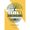 Sapiens Reinvented: Saving the Species from a Deadly Evolutionary Flaw - Hardcover