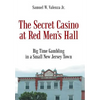 The Secret Casino at Red Men's Hall - Hardcover