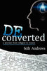 Deconverted: A Journey from Religion to Reason - Paperback