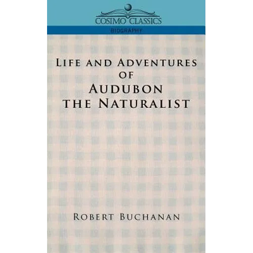 Life and Adventures of Audubon the Naturalist - Paperback