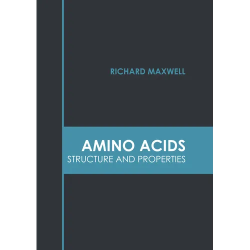 Amino Acids: Structure and Properties - Hardcover