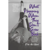 What Happens When They Don't Grow Back: The Upside Down View of Life After a Bilateral Mastectomy - Paperback