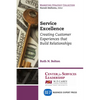 Service Excellence: Creating Customer Experiences that Build Relationships - Paperback