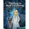 The Dog in Wolf's Clothing: Anya Faces Her Fears and Finds a Friend - Hardcover