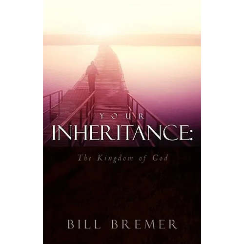 Your Inheritance: The Kingdom of God - Paperback