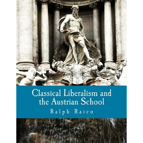 Classical Liberalism and the Austrian School (Large Print Edition) - Paperback