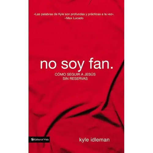 No soy fan: Cómo seguir a Jesús sin reservas - Paperback