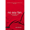 No soy fan: Cómo seguir a Jesús sin reservas - Paperback