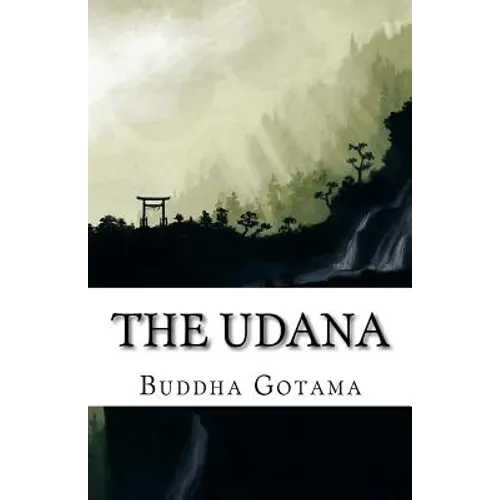 The Udana: The Solemn Utterances of the Buddha (Bilingual Edition) - Paperback