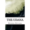 The Udana: The Solemn Utterances of the Buddha (Bilingual Edition) - Paperback