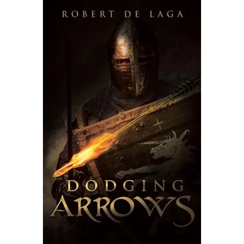 Dodging Arrows - Paperback