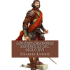 Los exploradores espanoles del siglo XVI: Vindicacion de la accion colonizadora espanola en America - Paperback