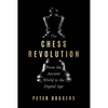 The Chess Revolution: From the Ancient World to the Digital Age - Hardcover