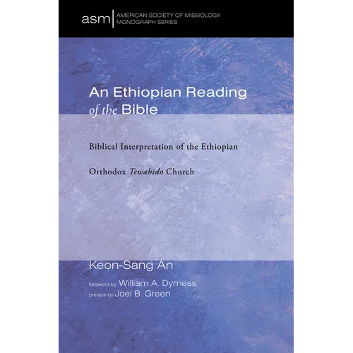 An Ethiopian Reading of the Bible: Biblical Interpretation of the Ethiopian Orthodox Tewahido Church - Paperback