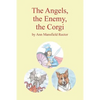 The Angels, The Enemy and The Corgi - Paperback
