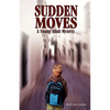 Sudden Moves: A Young Adult Mystery - Paperback