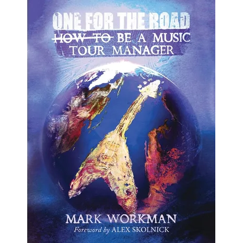 One for the Road: How to Be a Music Tour Manager - Paperback