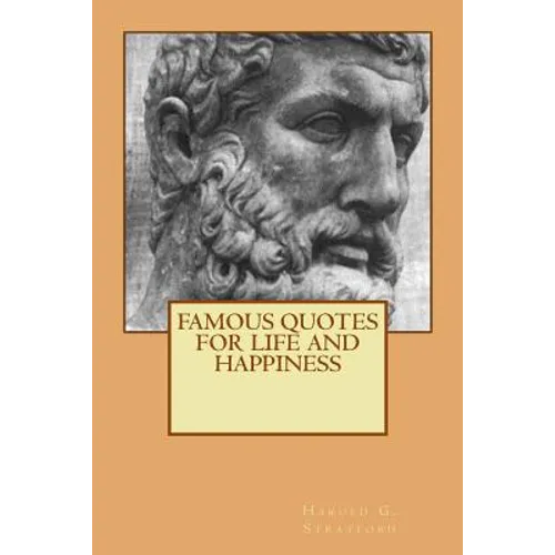 Famous Quotes for Life and Happiness - Paperback