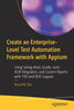 Create an Enterprise-Level Test Automation Framework with Appium: Using Spring-Boot, Gradle, Junit, Alm Integration, and Custom Reports with Tdd and B - Paperback