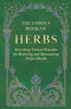 The Famous Book of Herbs;Describing Natural Remedies for Restoring and Maintaining Perfect Health - Paperback