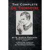 The Complete Dr. Thorndyke - Volume VI: A Certain Dr. Thorndyke, As a Thief in the Night and Mr. Pottermack's Oversight - Paperback