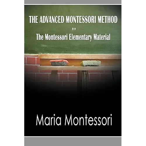 The Advanced Montessori Method - The Montessori Elementary Material - Paperback