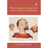 The Routledge Companion to Music, Mind, and Well-Being - Paperback
