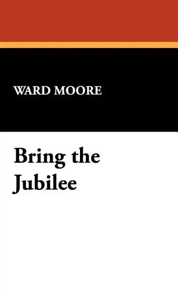 Bring the Jubilee - Hardcover