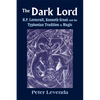 The Dark Lord: H.P. Lovecraft, Kenneth Grant, and the Typhonian Tradition in Magic - Hardcover