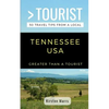 Greater Than a Tourist- Tennessee USA: 50 Travel Tips from a Local - Paperback