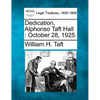 Dedication, Alphonso Taft Hall: October 28, 1925. - Paperback