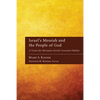 Israel's Messiah and the People of God: A Vision for Messianic Jewish Covenant Fidelity - Hardcover